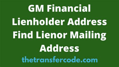 <b>Contact</b> information for GMFinancial, including customer service, dealer services andcorporate office. . Gm financial lienholder address